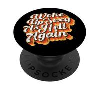 Funny Quote Sarcastic Saying Woke Up Sexy As Hell Again PopSockets Adhesive PopGrip