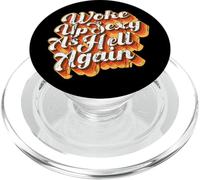 Funny Quote Sarcastic Saying Woke Up Sexy As Hell Again PopSockets PopGrip for MagSafe