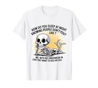 Funny Quote Skull How Do You Sleep At Night Skull T-Shirt