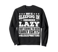 Funny Quote Sleep Matters Bed Early Tired Rest Lazy Napping Sweatshirt