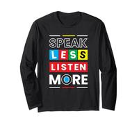 Funny Quote Speak Less Listen More Long Sleeve T-Shirt