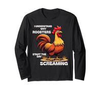 Funny Quote The Older I Get I Understand A Screaming Rooster Long Sleeve T-Shirt