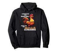 Funny Quote The Older I Get I Understand A Screaming Rooster Pullover Hoodie