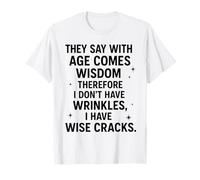 Funny Quote They Say with Aging Wisdom Humor Retro Seniors T-Shirt