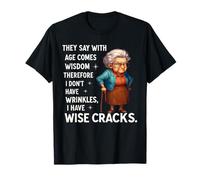 Funny Quote They Say with Aging Wisdom Humor Retro Seniors T-Shirt