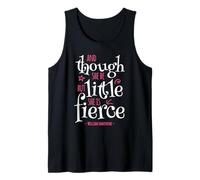 Funny Quote Though She Be but Little She Is Fierce Tank Top