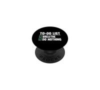 Funny Quote To-Do List Breathe Do Nothing Procrastinating PopSockets Adhesive PopGrip