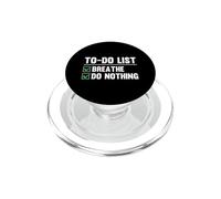 Funny Quote To-Do List Breathe Do Nothing Procrastinating PopSockets PopGrip for MagSafe