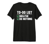 Funny Quote to-Do List Breathe Do Nothing Procrastinating Premium T-Shirt