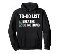Funny Quote To-Do List Breathe Do Nothing Procrastinating Pullover Hoodie