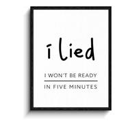 Funny Quote Wall Art, i lied five minutes joke, minimalist wall decor, matte finish framed canvas print, bathroom humor poster, for vanity dressing room makeup lover gift, 12x15 inch