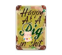 Funny Quotes Happy As A Pig in Tin Aluminum Sign Wall Art Metal Poop Room Farm Country Kitchen Decor Funny Home Decor Metal 8X12