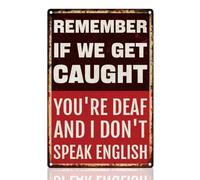 Funny Quotes Man Cave Tin Sign Retro Metal Wall Decor 20 x 30cm Remember If We Get Caught You're Deaf Wall Art Poster for Home Coffee Cafes Bathroom Garage Bar Office Clubs Decor Gift