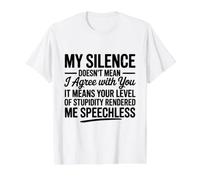 Funny Quotes My Silence Doesn't Mean I Agree with You Value Graphic T-Shirt, Men, White, M