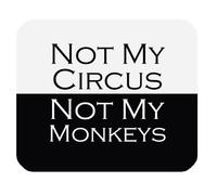 Funny Quotes & Saying Mouse Pad, Not My Circus Not My Monkeys Non-Slip Rubber Mousepad Gaming Mouse Pad Mat