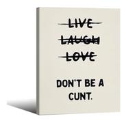 Funny Quotes Wall Decor Live Love Laugh Wall Art Retro Beige Poster Sweary Rude Prints 08x10 inch Framed Don't Be a Canvas Painting for Living Room Bedroom