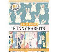 Funny Rabbits Scrapbook Paper: Adorable Bunny-themed for Crafting, Scrapbooking, Journaling, And DIY Projects
