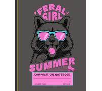 Funny Raccoon Composition Notebook: “Feral Girl Summer” Meme Graphic, Cute Critter Journal for Girls, Teens, and Humor Lovers