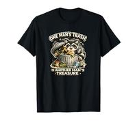 Funny Raccoon Finds His Treasure Its One Man's Treasure T-Shirt