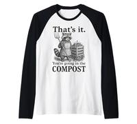 Funny Raccoon Gardener That’s It You’re Going in The Compost Raglan Baseball Tee