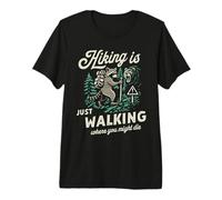 Funny Raccoon Hiking is Just Walking Where You Might Die Premium T-Shirt