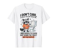 Funny Raccoon I Don't Care If People Talk Shit About Me T-Shirt