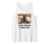 Funny Raccoon: I Think Therefore I Cannot Sleep Tank Top