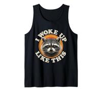 Funny Raccoon I Woke Up Like This Sleepy Tired Mood Tank Top