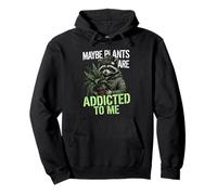 Funny Raccoon Meme Cute Maybe Plants Are Addicted To Me Pullover Hoodie