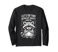 Funny Raccoon Meme Let's Do This Before My Anxiety Kicks In Long Sleeve T-Shirt