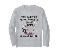Funny Raccoon Meme Too Powerful If I was Taller Joke Humor Long Sleeve T-Shirt