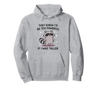 Funny Raccoon Meme Too Powerful If I Was Taller Joke Humor Pullover Hoodie