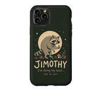 Funny Raccoon Quote Jimothy Im Doing My Best Case for iPhone 11 Pro