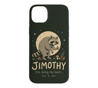 Funny Raccoon Quote Jimothy Im Doing My Best Case for iPhone 14 Plus