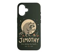Funny Raccoon Quote Jimothy Im Doing My Best Case for iPhone 16