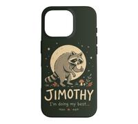 Funny Raccoon Quote Jimothy Im Doing My Best Case for iPhone 16 Pro