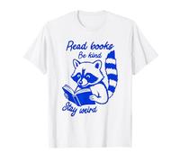 Funny Raccoon Read Books Be Kind Stay Weird Book Lover T-Shirt