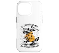 Funny Raccoon - Sarcastic - I've Survived Too Many Storms Case for iPhone 16 Pro