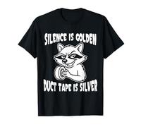 Funny Raccoon, Silence is Golden Duct Tape is Silver T-Shirt