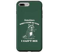 Funny Raccoon Sometimes Close My Eyes Cant See Graphic Case for iPhone 7 Plus/8 Plus