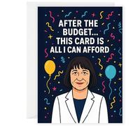 Funny Rachel Reeves Birthday Card - “After the Budget… This Card Is All I Can Afford” - Political Humour, Budget Joke Card, Funny Birthday Card for Him Her, A5 Greeting Card