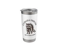 Funny Racoon Quote It's Called A Trash Can Stainless Steel Insulated Tumbler