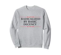 Funny Radicalized by basic decency Women Girl Equal Rights Sweatshirt