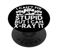Funny Radiology Design Can't Fix Stupid but I Can X-Ray It PopSockets Adhesive PopGrip