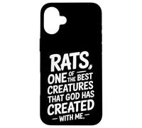 Funny Rats Saying One Creatures God Created Case for iPhone 16 Plus