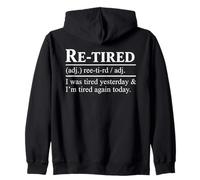 Funny Re-Tired I Was Tired Yesterday Funny Tired Again Today Zip Hoodie