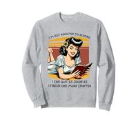 Funny Read Books Lover Bookworm Im Not Addicted to Reading Sweatshirt