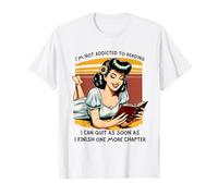 Funny Read Books Lover Bookworm Im Not Addicted to Reading T-Shirt
