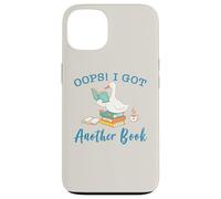 Funny Reading Goose Oops I Got Another Book Art Bookish Case for iPhone 13