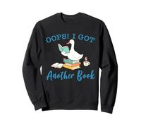 Funny Reading Goose Oops I Got Another Book Art Bookish Sweatshirt